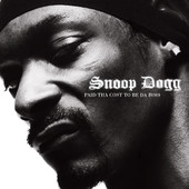 Snoop Dogg | Paid Tha Cost to Be Da Bo$$